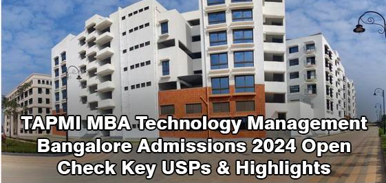 TAPMI MBA Technology Management Bangalore: Admissions 2024 Open